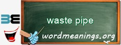 WordMeaning blackboard for waste pipe